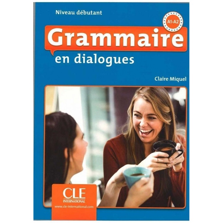 Grammaire en dialogues Nivel debutant A1-A2 + CD, Cle International, 288x214 mm, brosata