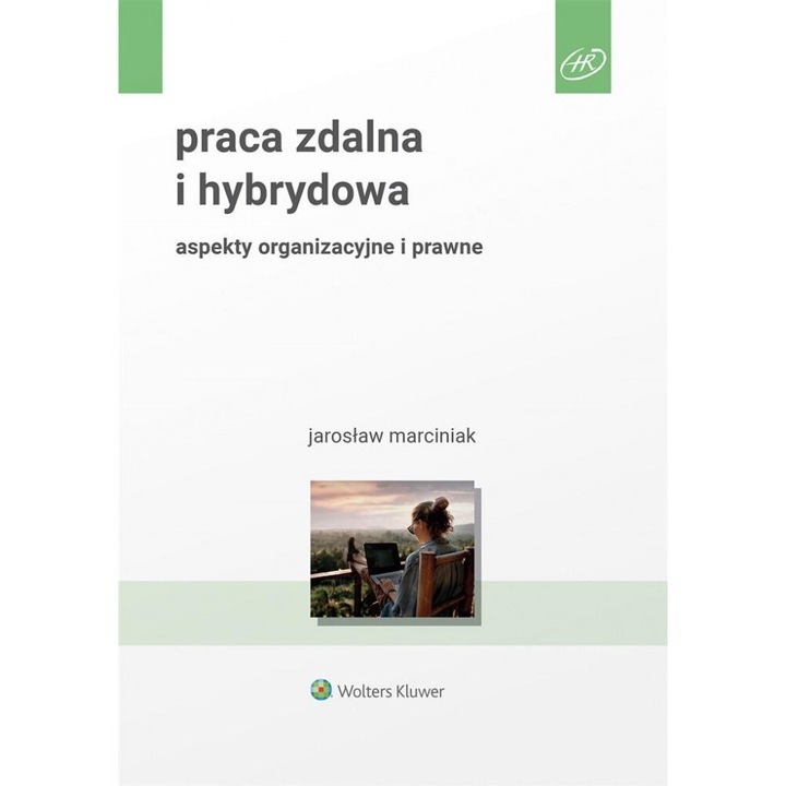 Praca zdalna i hybrydowa, Jaroslaw Marciniak, WOLTERS KLUWER, editie in poloneza