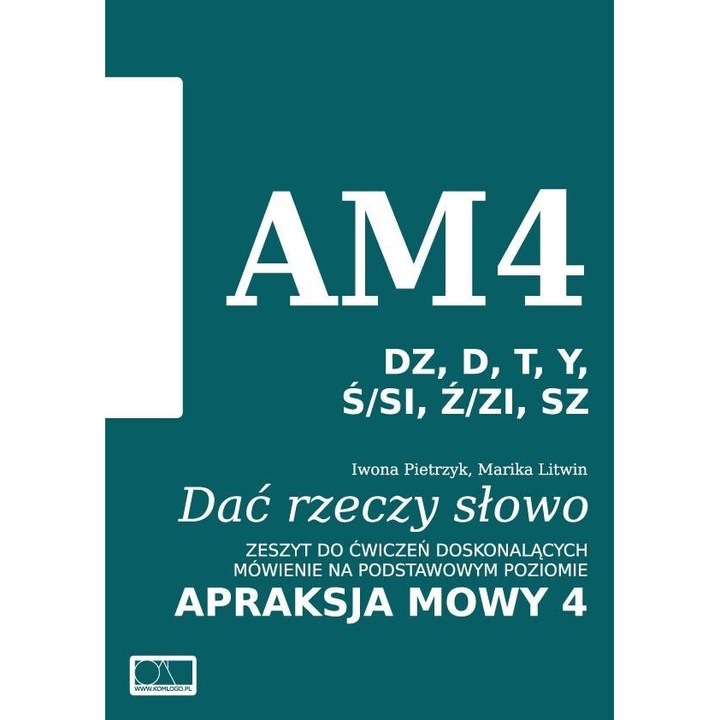 Dac lucruri cuvinte. Apraksia vorbirii 4, Iwona Pietrzyk, Marika Litwin, 2016, 297x210x3 mm, 37 pagini
