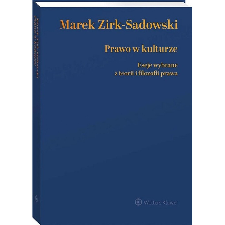 Prawo w kulturze, Marek Zirk-Sadowski, 2023, 524 pagini, format 250x180 mm, hardcover