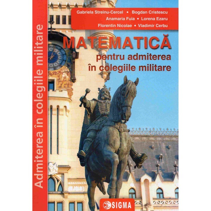 Matematica pentru admiterea in colegiile militare Editia 2024 - Gabriela Streinu Cercel
