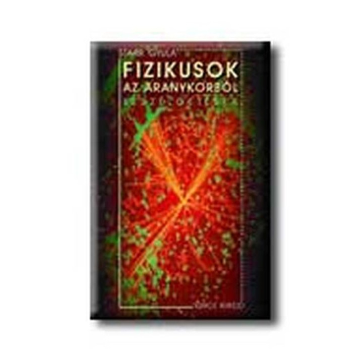 STAAR GYULA: Fizikusok az aranykorból