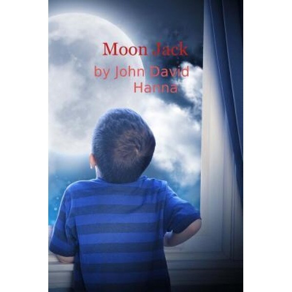 Moon Jack, John D. Hanna (Author)