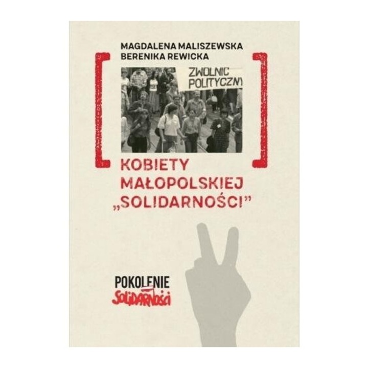 Kobiety malopolskiej "Solidarnosci", Magdalena Maliszewska, Berenika Rewicka, 2024, 212x156 mm