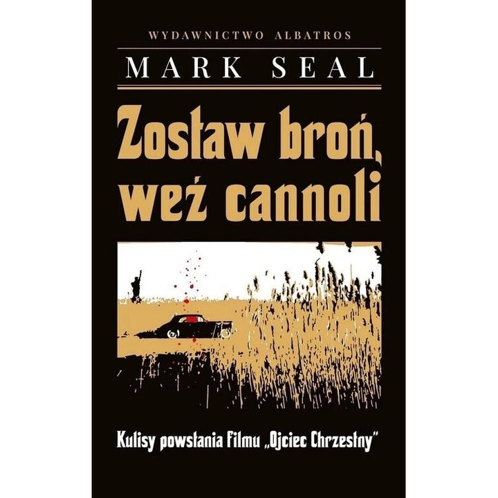 Zostaw bron, wez cannoli TW, Mark Seal, 2023, 480 pagini, hardcover, 236x161 mm