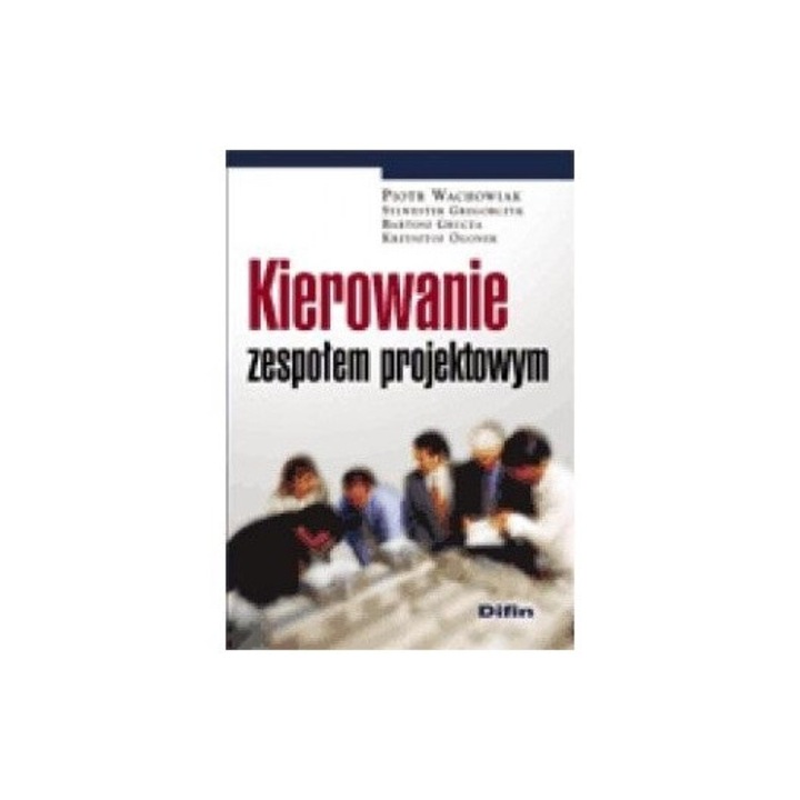 Kierowanie zespolem projektowym, Difin, 2004