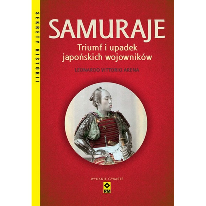 Samuraje. Triumf si caderea razboinicilor japonezi, Leonardo Vittorio Arena, 2024