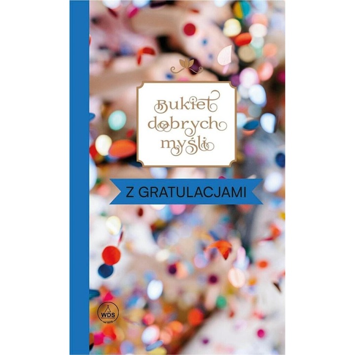Bukiet dobrych mysli - z gratulacjami, praca zbiorowa, 2024, 40 pagini, format 153x109 mm, coperta tare