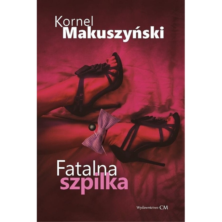 Fatalna szpilka, Kornel Makuszynski, Wydawnictwo CM, editie in poloneza