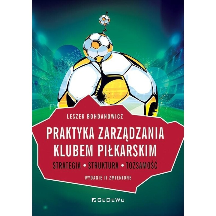 Praktyka zarzadzania klubem pilkarskim w.2, Leszek Bohdanowicz, CeDeWu, editie in poloneza