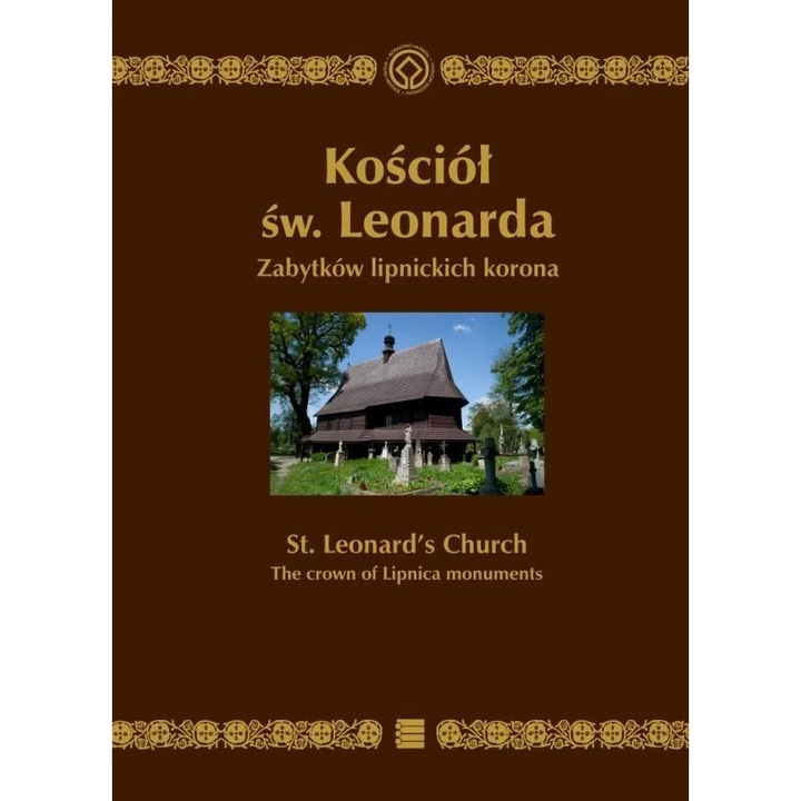Album Kosciol sw. Leonarda, red. Lukasz Gawla, 2013, 64 pagini, 211x157 mm