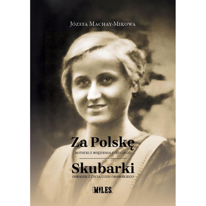 Za Polske / Skubarki, Jozefa Machay-Mikowa, 2024, 62 pagini, brosata, 205x153 mm