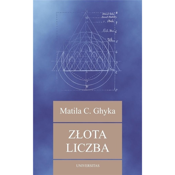 Zlota Liczba, Matila C. Ghyka, 2024, 394 pagini