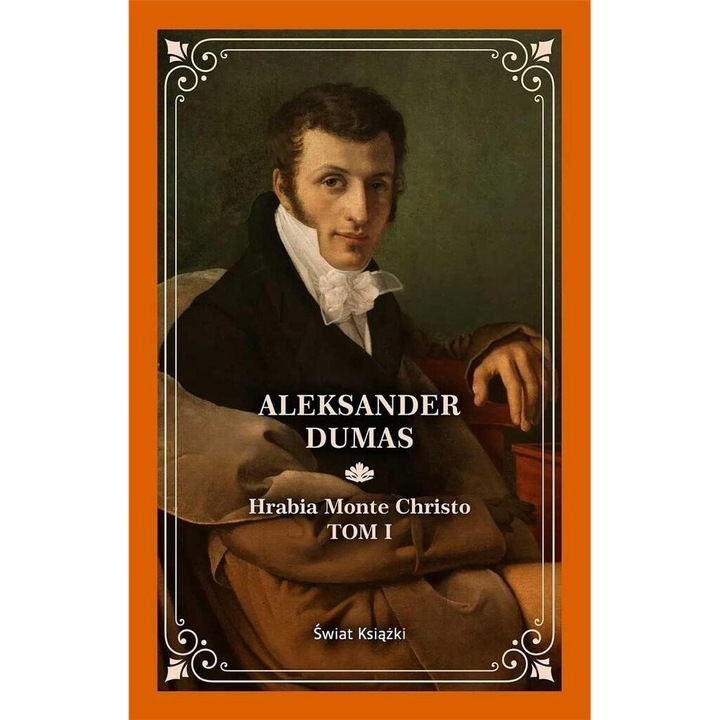 Hrabia Monte Christo T.1, Aleksander Dumas, 2024, 672 pagini, format 201x140 mm, coperta tare