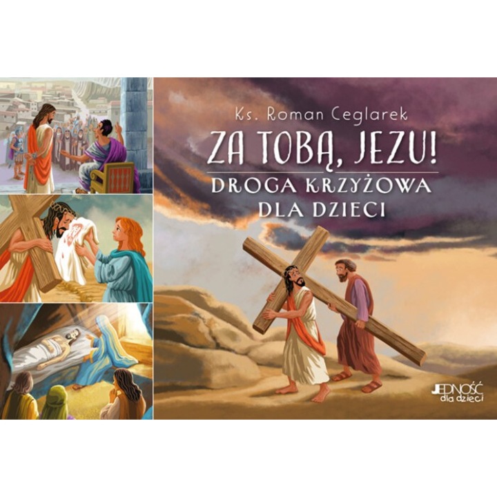 Za Toba, Jezu! Droga krzyzowa pentru copii, Roman Ceglarek, 2024, 32 pagini, hardcover