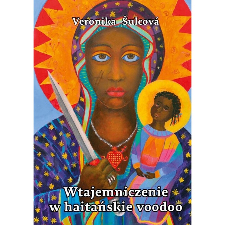 Wtajemniczenie w haitanskie voodoo, Veronika Sulcova, 2024, 431 pagini, brosata, 168x241 mm