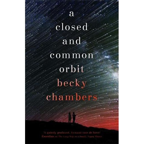 A Closed and Common Orbit: Wayfarers 2 - Becky Chambers