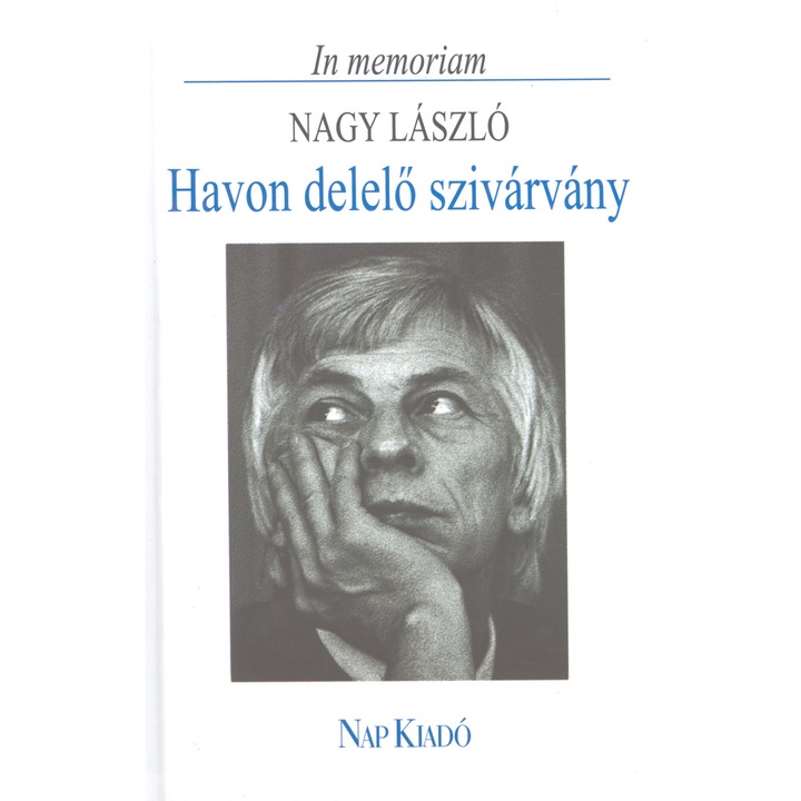 Görömbei András: Havon delelő szivárvány - In memoriam Nagy László