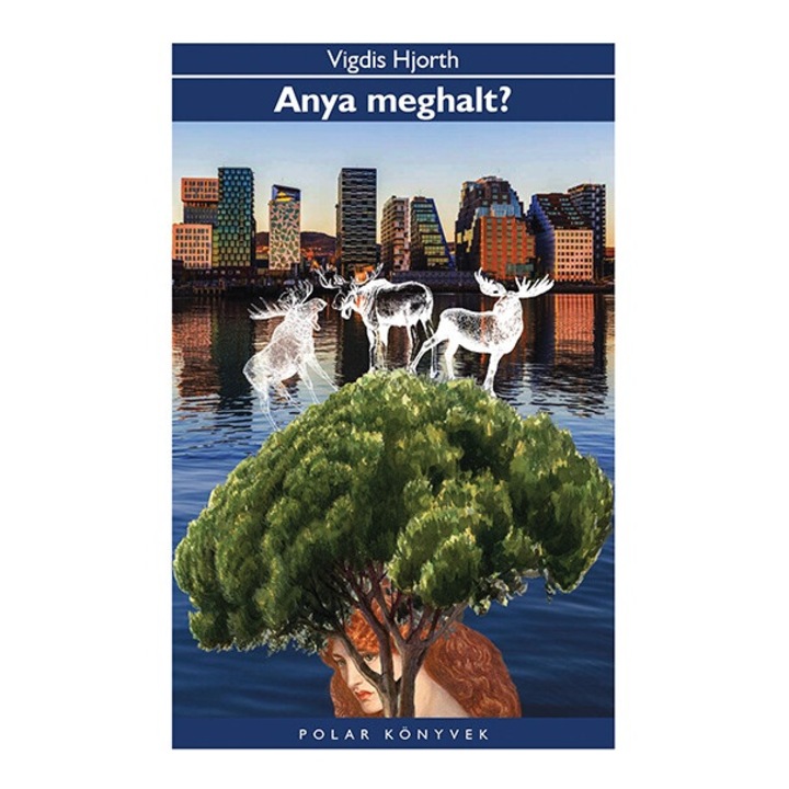 Vigdis Hjorth: Mama este moarta (roman)