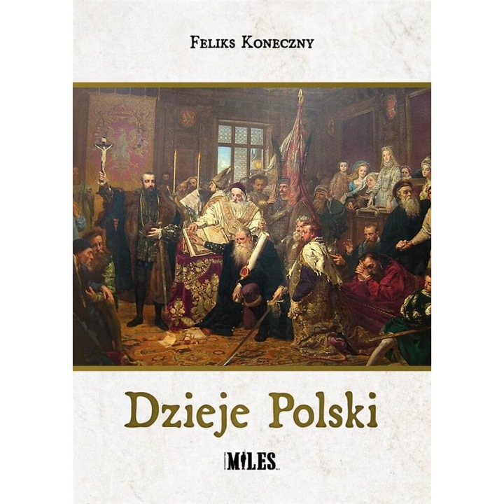 Dzieje Polski, Feliks Koneczny, 2024, 384 pagini