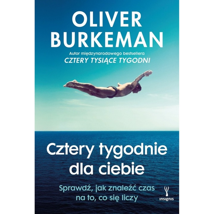 Cztery tygodnie dla ciebie, Oliver Burkeman, Insignis, 2024