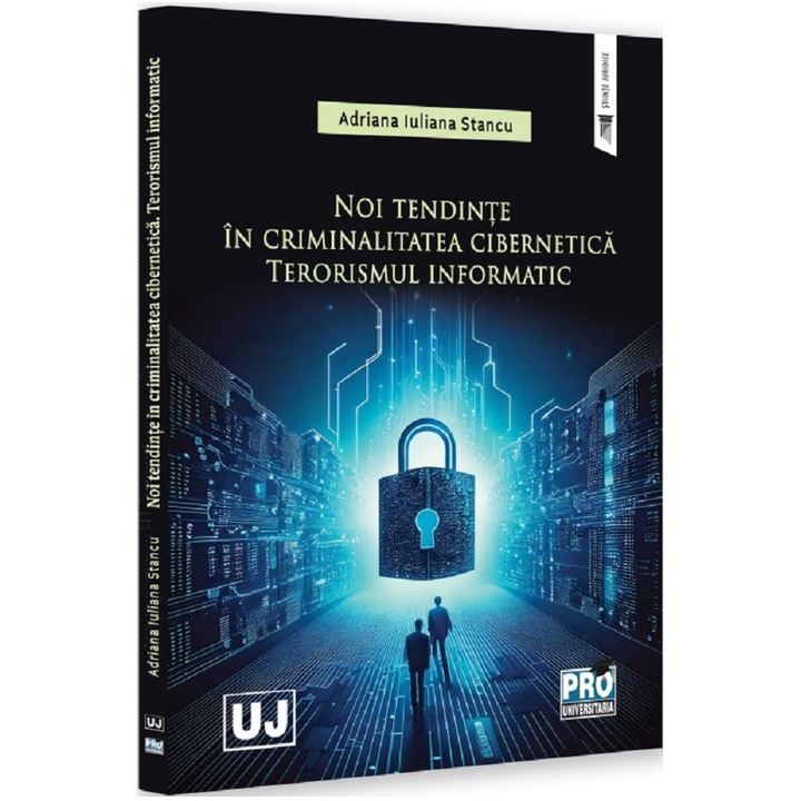 Noi tendinte in criminalitatea cibernetica. Terorismul informatic, Adriana Stancu