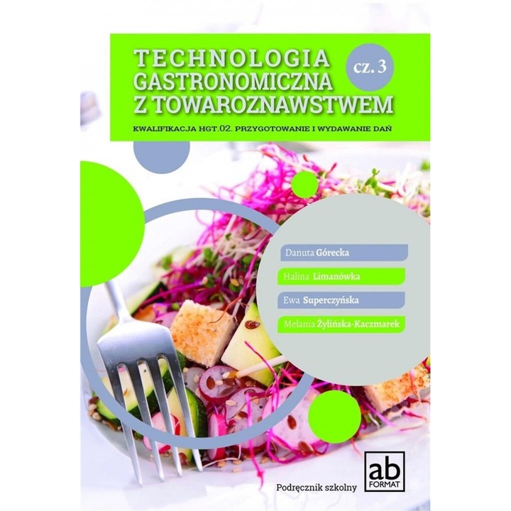 Tehnologia gastronomica cu tovaroznawstwem, Format-AB, vol. 3, 320 pagini, 236x161mm, 2024