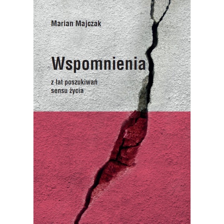 Wspomnienia z lat poszukiwan sensu zycia, Marian Majczak, 2020