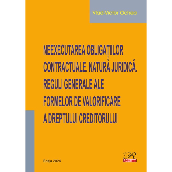 Neexecutarea Obligatiilor Contractuale. Natura Juridica - Vlad-victor Ochea
