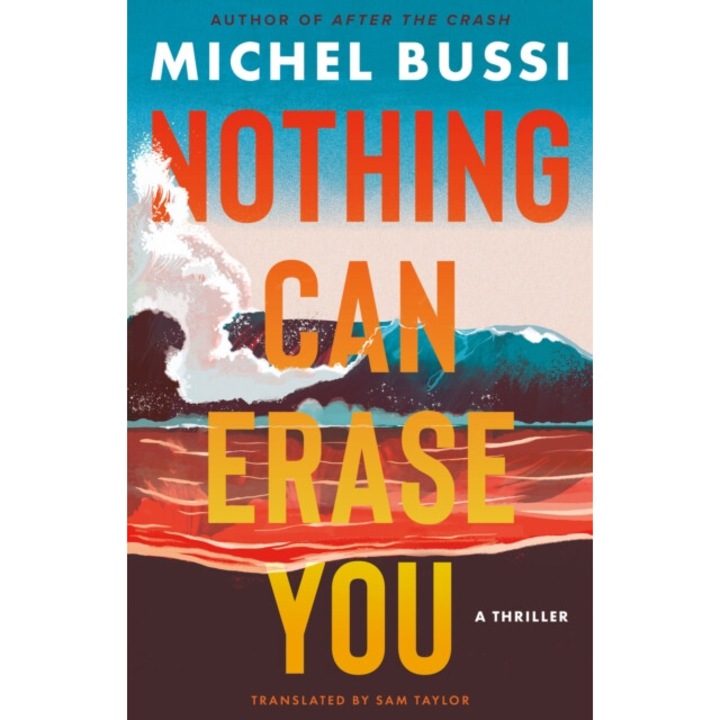Nothing Can Erase You: A Thriller - Michel Bussi