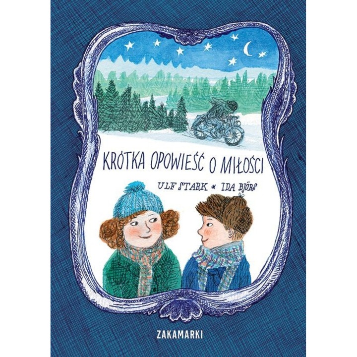 Krotka opowiesc o milosci, Ulf Stark, Zakamarki, 2024, 124 pagini, hardcover