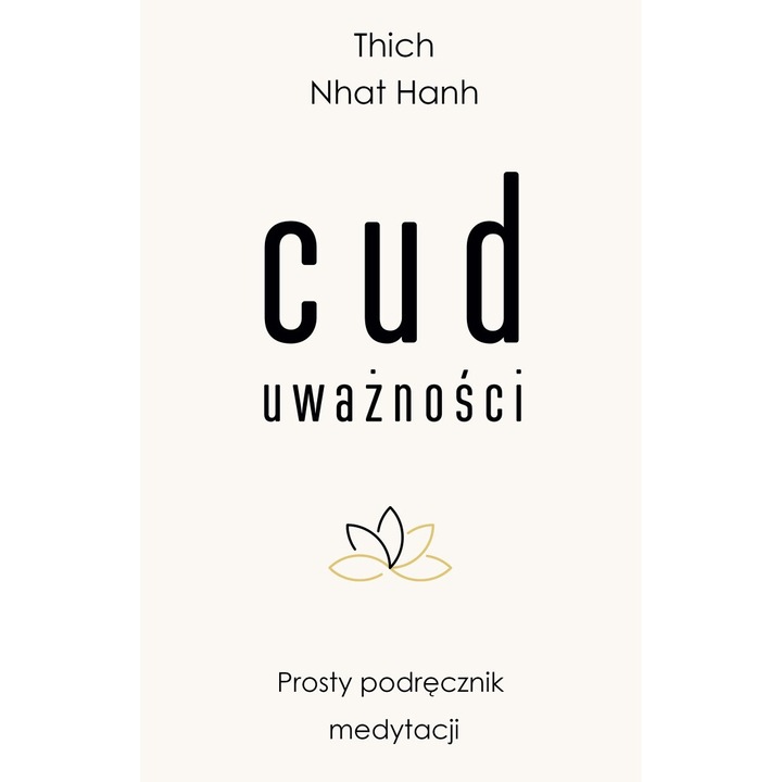 Cud uvatnosci, Thich Nhat Hanh, Czarna Owca, 2024, 136 pagini, hardcover