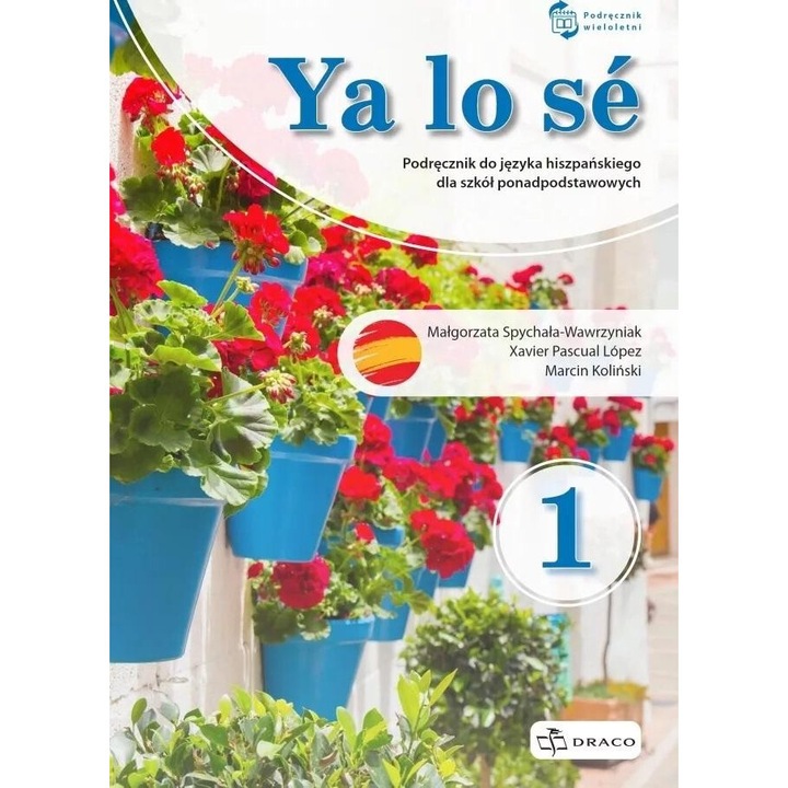 Manual de limba spaniola, Ya lo se 1, autor colectiv, 2024, 212x301mm, brosat Draco