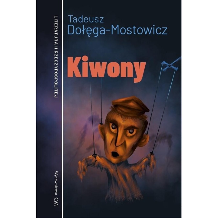 Kiwony, Tadeusz Dolega-Mostowicz, 2024, 348 pagini, brosata, 196x135 mm
