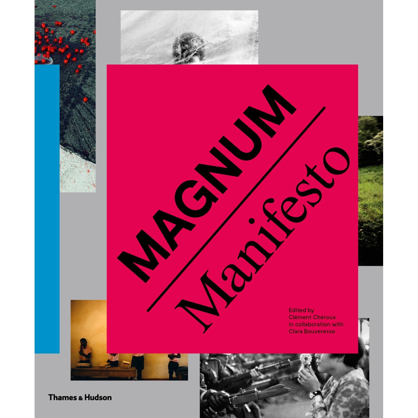 Magnum Manifesto - Clement Cheroux,Clara Bouveresse