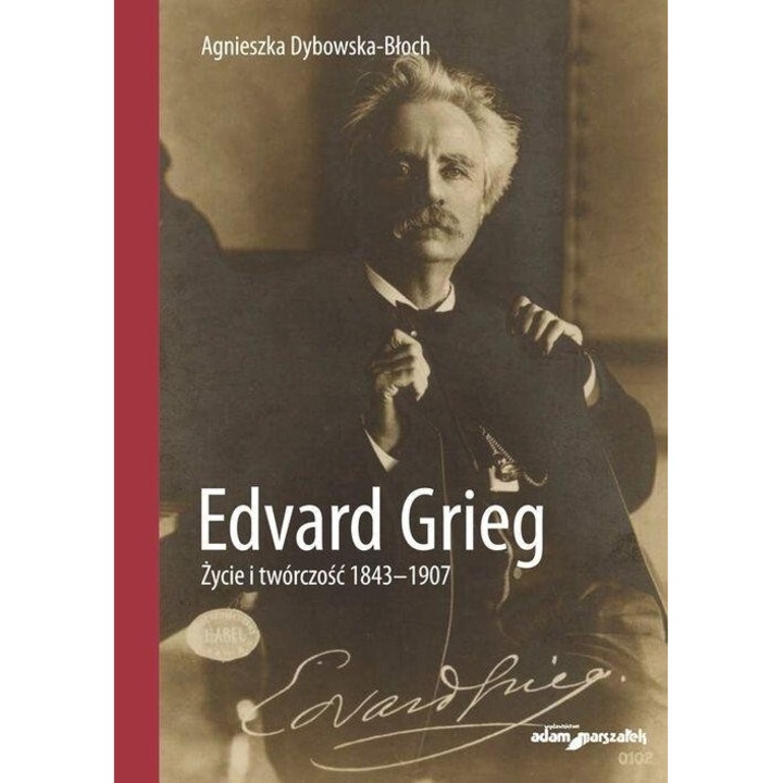 Edvard Grieg, Agnieszka Dybowska-Bloch, 2019, 377 pagini, brosata, 225x159x20 mm