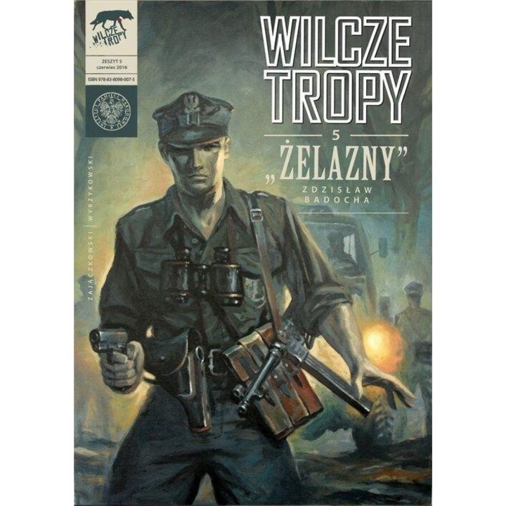 Wilcze tropy T.5 Zelazny, Slawomir Zajaczkowski, Krzysztof Wyrzykowski, 2016