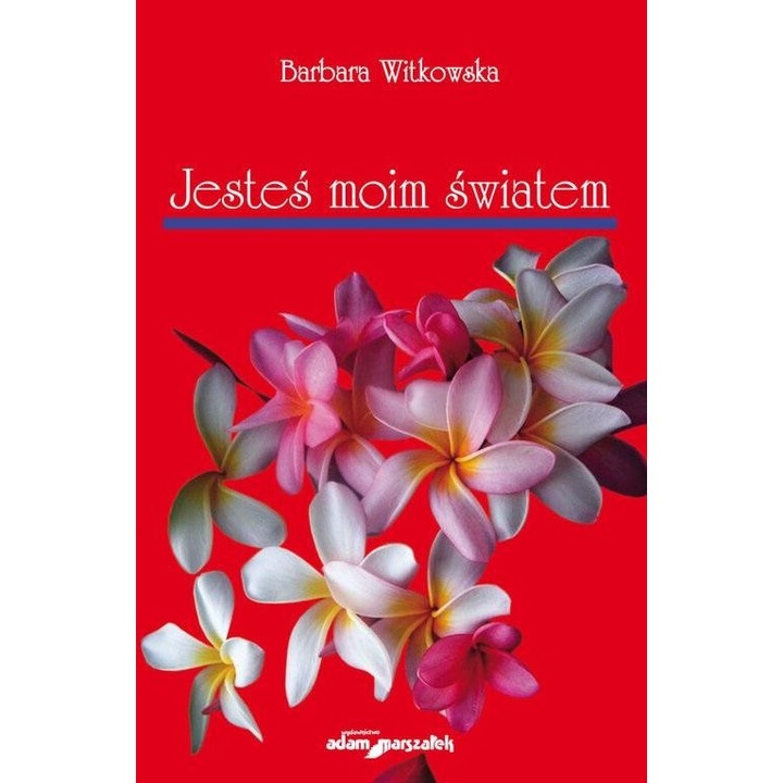Jestesi moim swiatem, Barbara Witkowska, 2024, 256 pagini, brosata, 206x142 mm