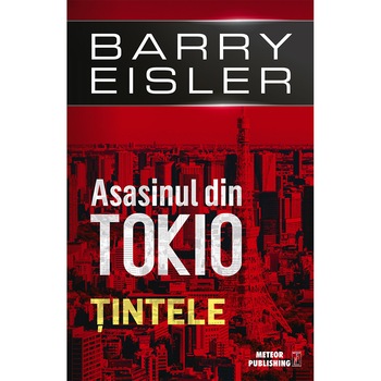 Asasinul din Tokio: Tintele - Barry Eisler Asasinul din Tokio: Tintele - Barry Eisler