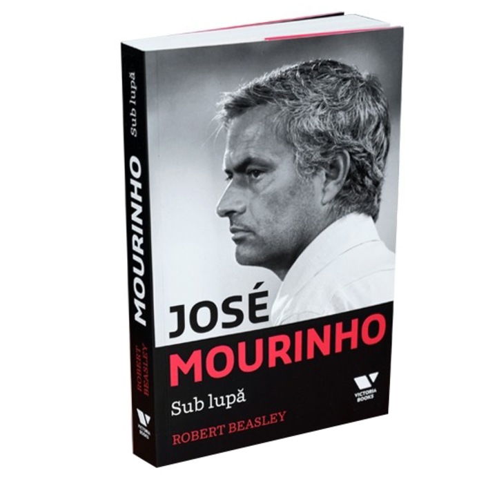 Victoria Books: José Mourinho. Sub lupa - Robert Beasley