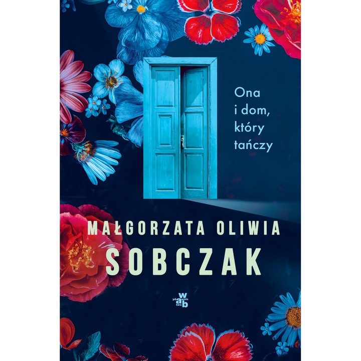 Ona i dom, care danseaza, Malgorzata Oliwia Sobczak, 2024, 400 pagini, coperta moale