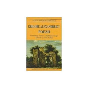 Poezii - Grigore Alexandrescu - Grigore Alexandrescu Poezii - Grigore Alexandrescu - Grigore Alexandrescu