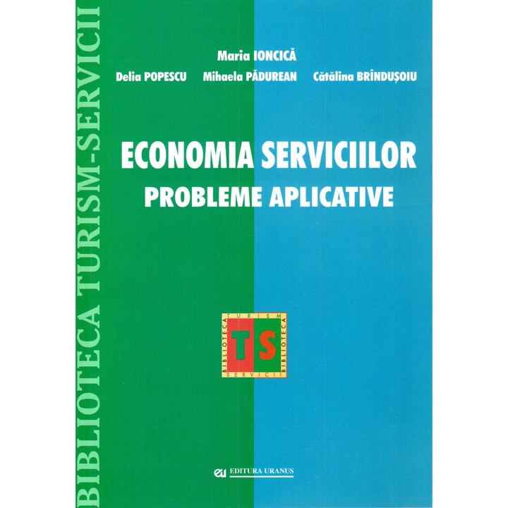 Economia serviciilor. Probleme aplicative - Maria Ioncica