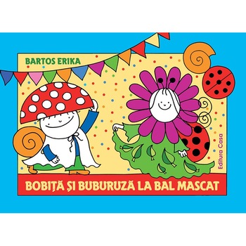 Bobita si Buburuza la bal mascat - Bartos Erika Bobita si Buburuza la bal mascat - Bartos Erika