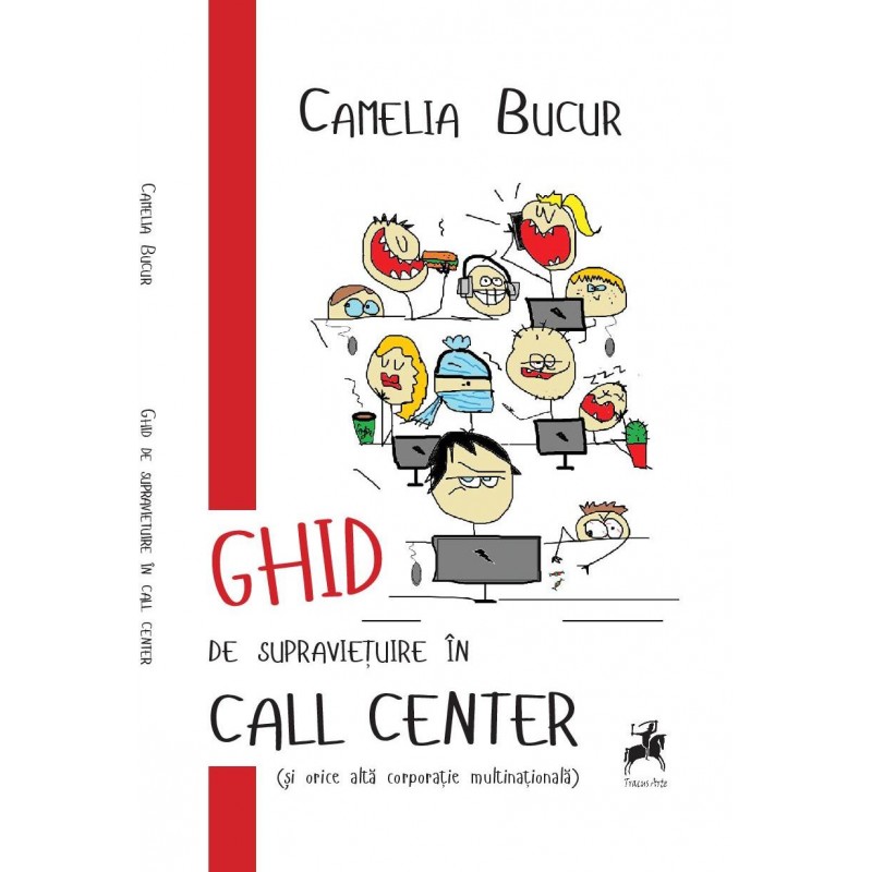 Ghid de supravietuire in call center - Camelia Bucur