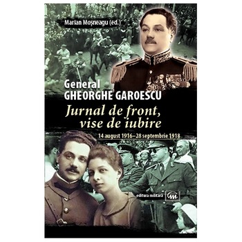 Jurnal de front, vise de iubire - Gheorghe Garoescu Jurnal de front, vise de iubire - Gheorghe Garoescu