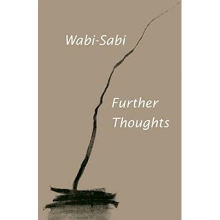 Wabi-sabi: Further Thoughts - Leonard Koren