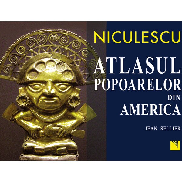Atlasul popoarelor din America - Jean Sellier