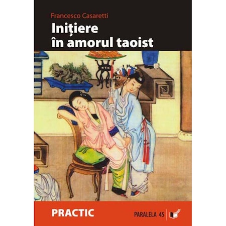 Initiere in amorul taoist Francesco Casaretti eMAG.ro