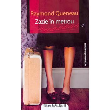 Zazie in Metrou - Raymond Queneau Zazie in Metrou - Raymond Queneau